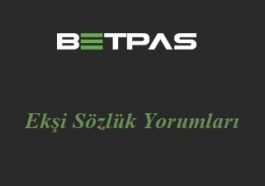 Betpas Ekşi Sözlük Yorumları