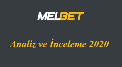 Melbet Analiz ve İnceleme 2020