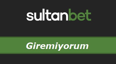 Sultanbet Giremiyorum - Giriş Adresi Nedir?