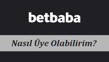 Betbaba Nasıl Üye Olabilirim?