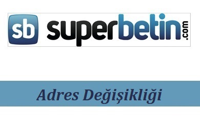 Süperbetin Adres Değişikliği