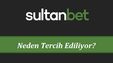 Sultanbet Neden Tercih Ediliyor