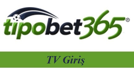 Tipobet TV Giriş