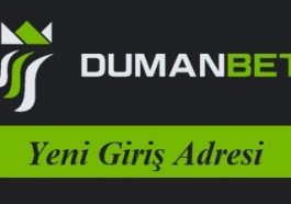 Dumanbet Son Giriş Adresi Nedir?