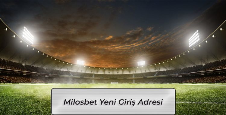 Milosbet Hızlı Giriş Adresi