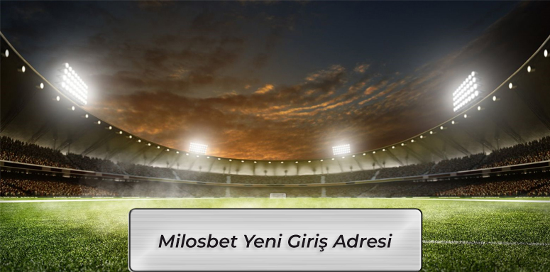 Milosbet Hızlı Giriş Adresi