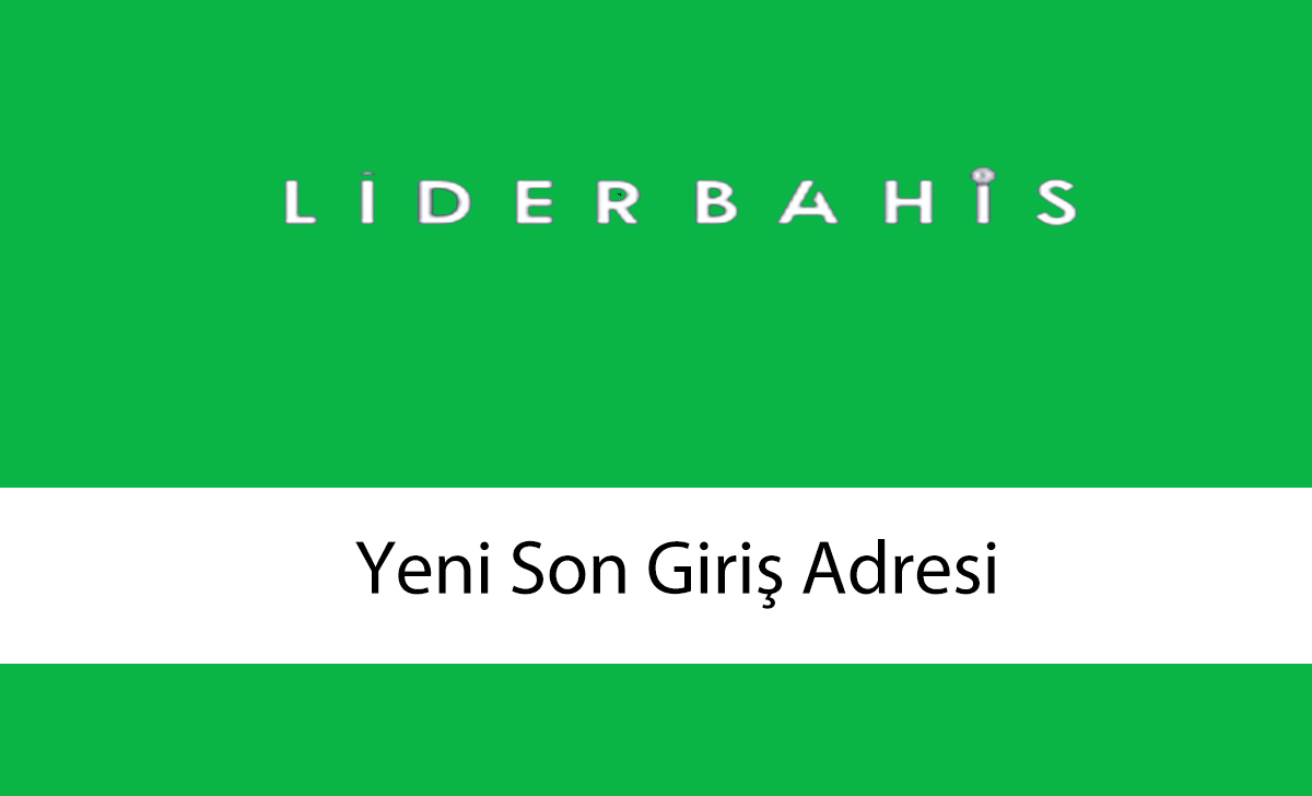 liderbahisyenisongirişadresi