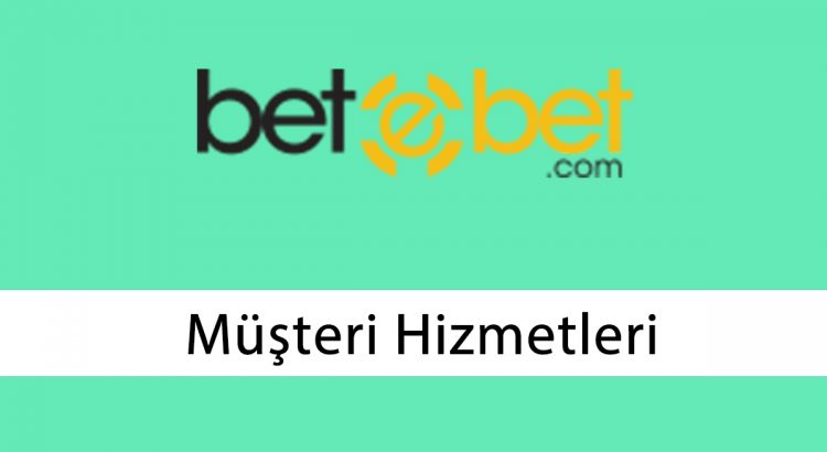 Betebet Müşteri hizmetleri