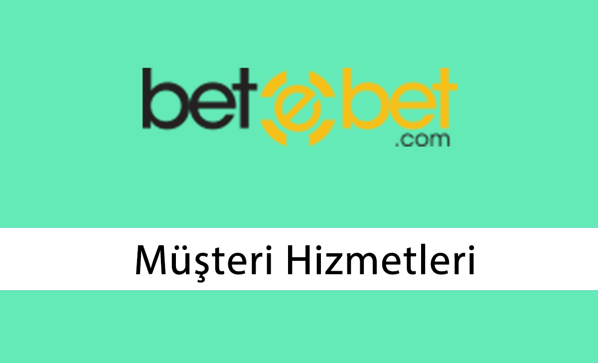 Betebet Müşteri hizmetleri