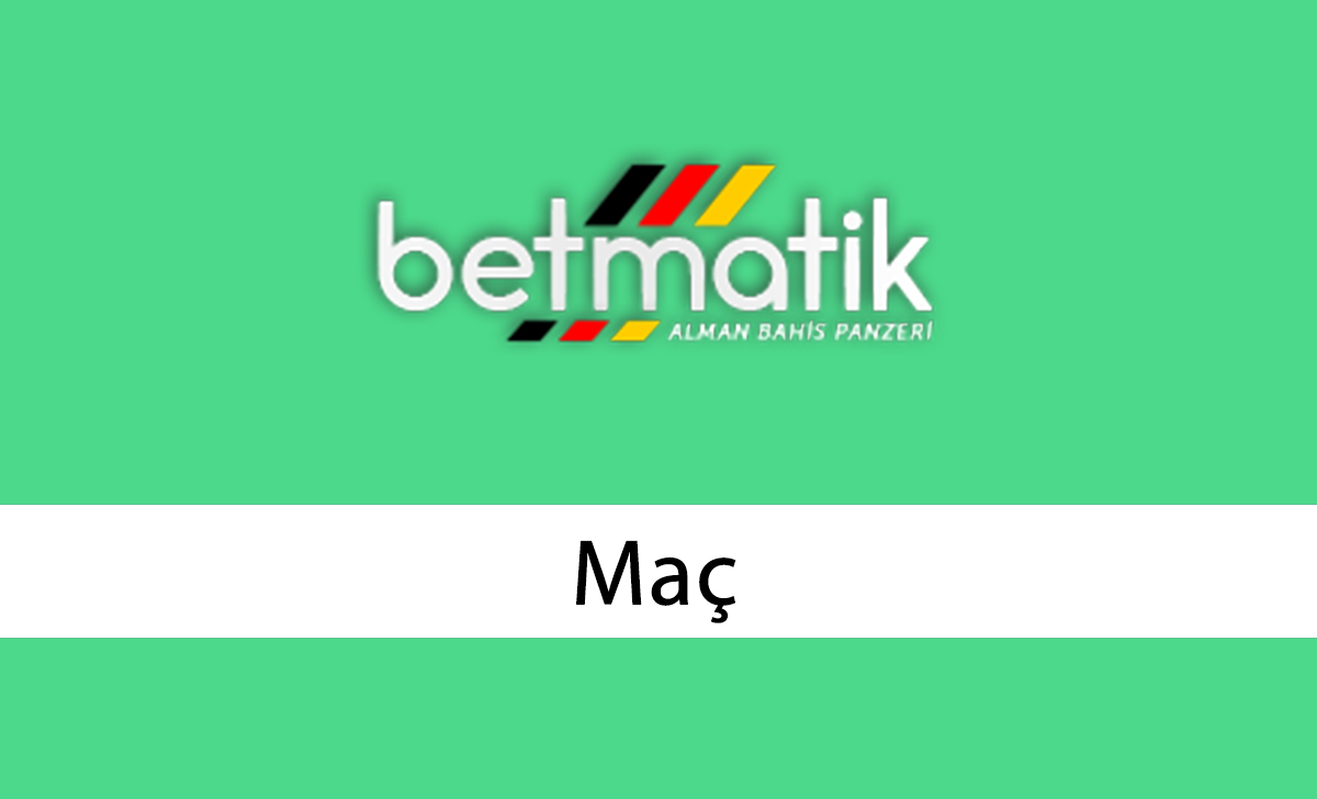 Betmatik Maç