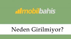 Mobilbahis Neden Girilmiyor?