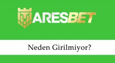 Aresbet Neden Girilmiyor?