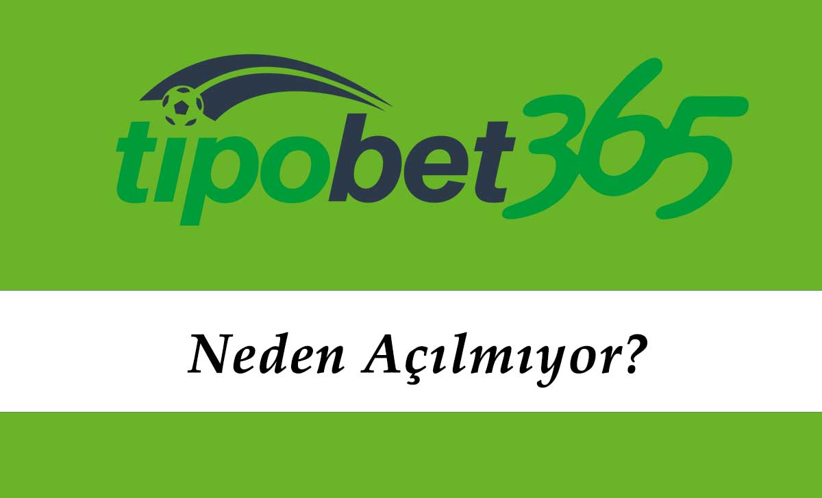 Tipobet Neden Açılmıyor?