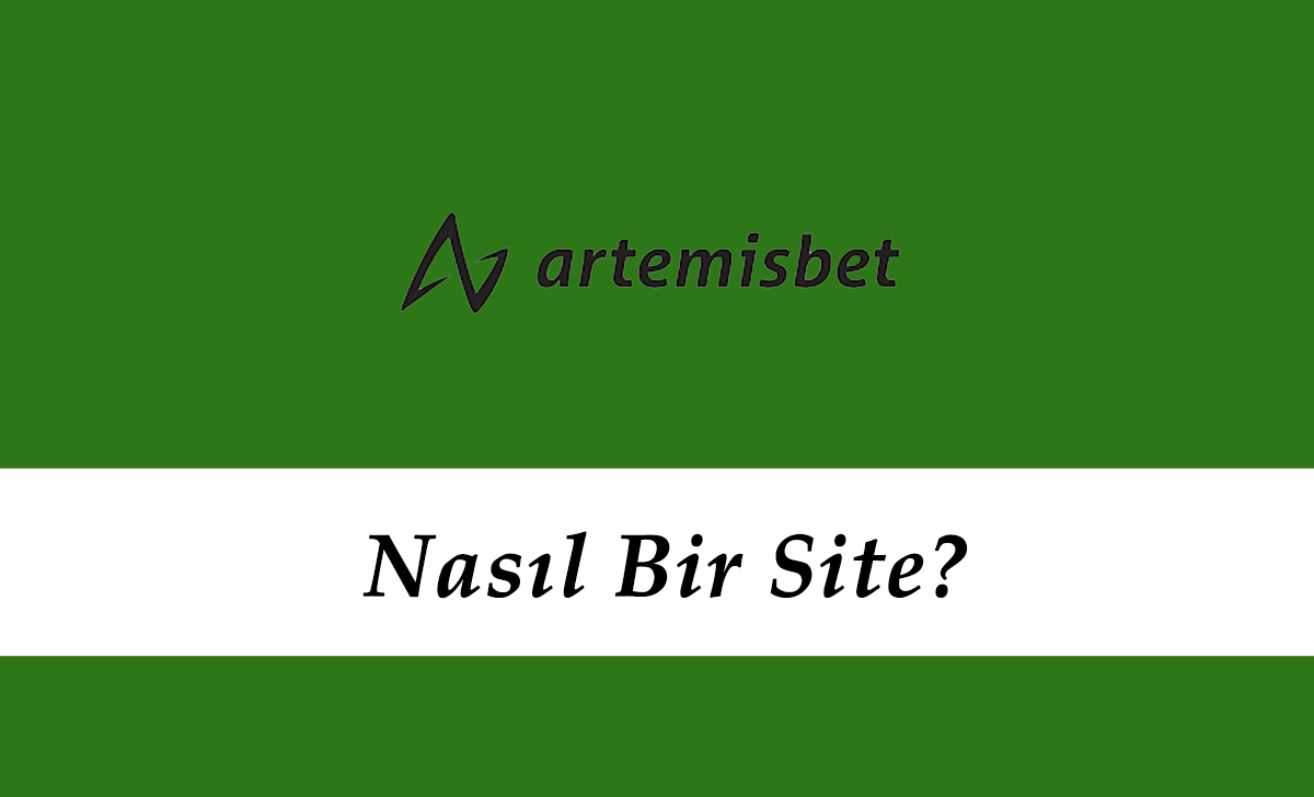 Artemisbet Nasıl Bir Site?