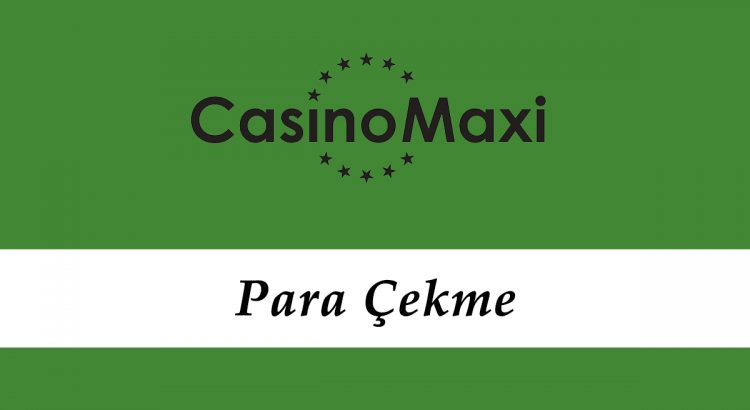Casinomaxi Para Çekme
