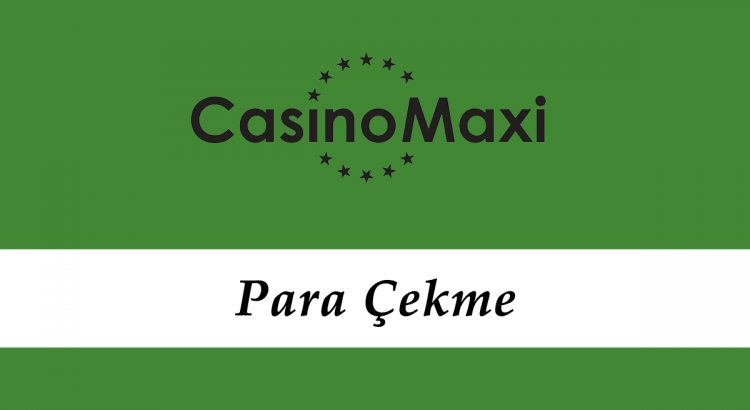 Casinomaxi Para Çekme