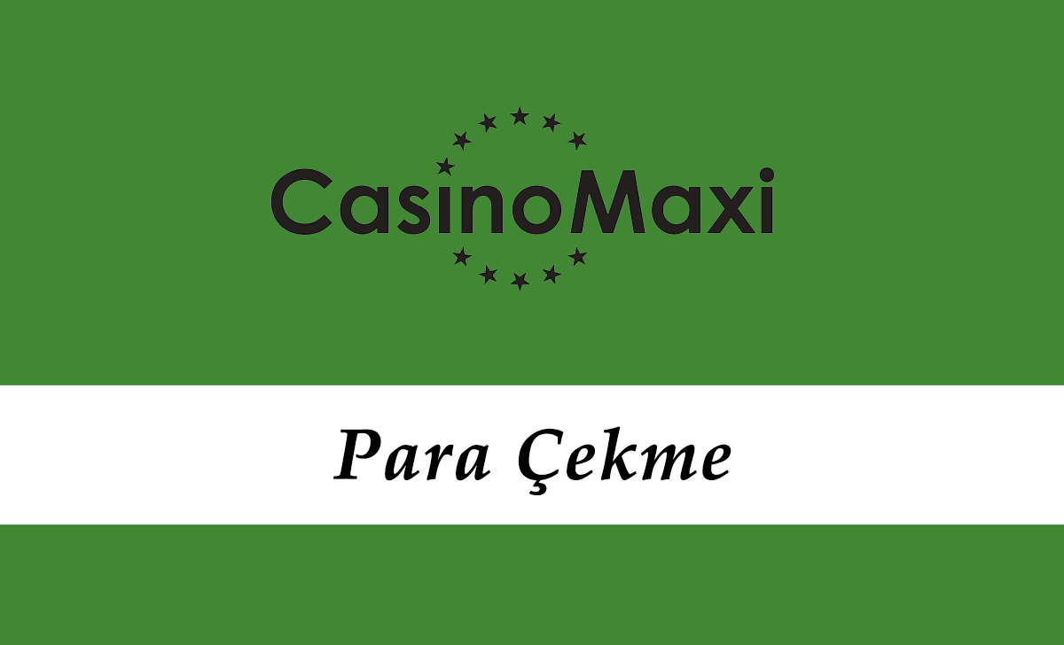 Casinomaxi Para Çekme