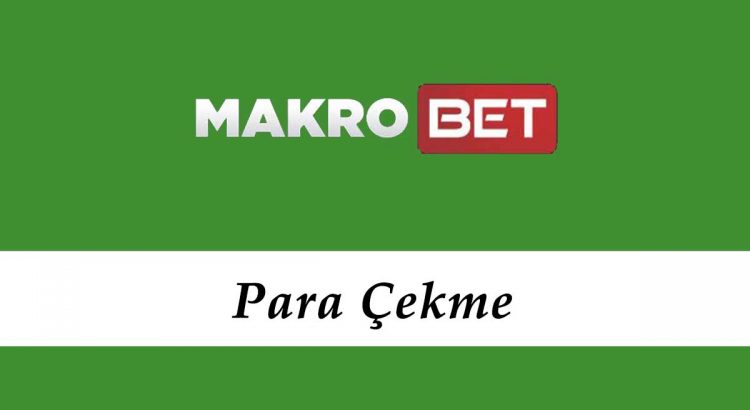 Makrobet Para Çekme