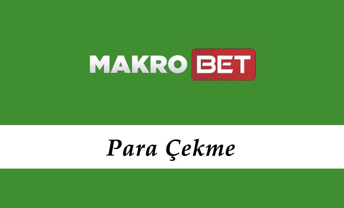 Makrobet Para Çekme