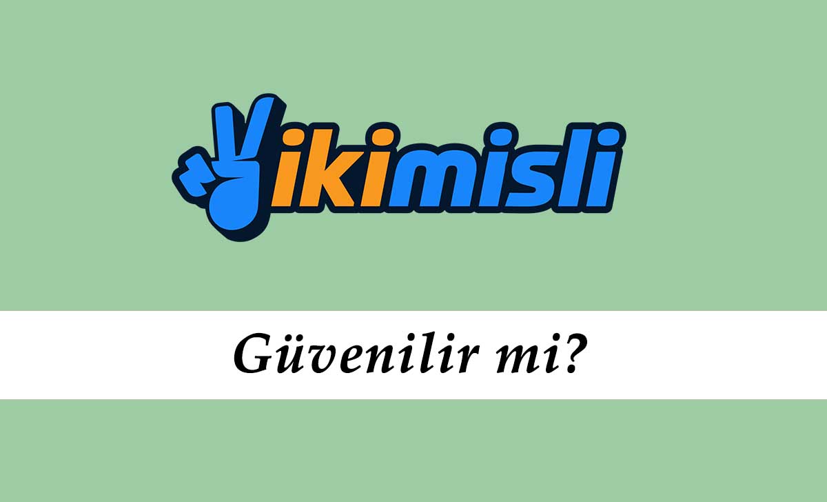 İkimisli Güvenilir mi?