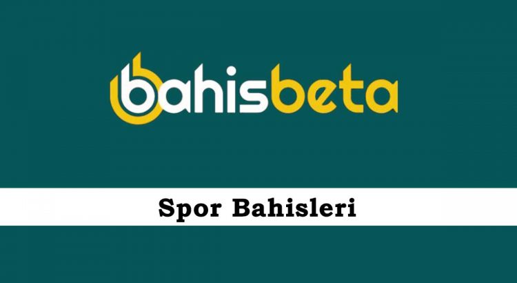 Bahisbeta Spor Bahisleri