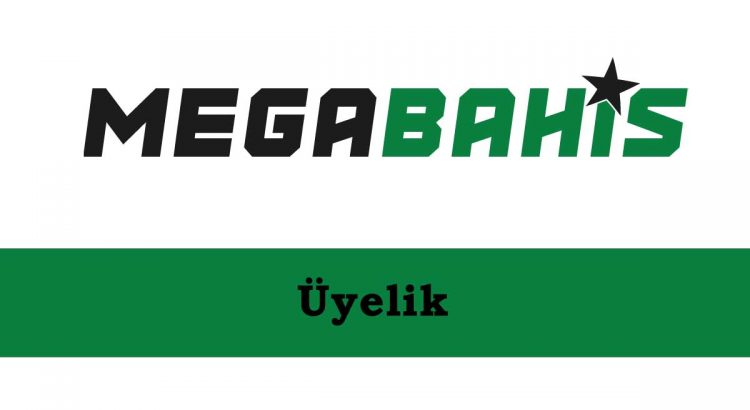 Megabahis Üyelik