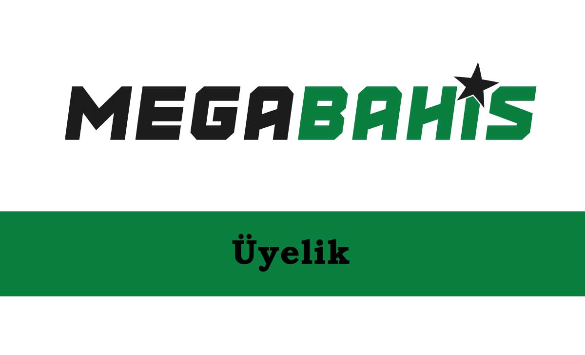 Megabahis Üyelik