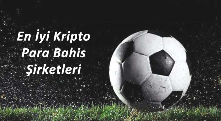 En İyi Kripto Para Bahis Şirketleri