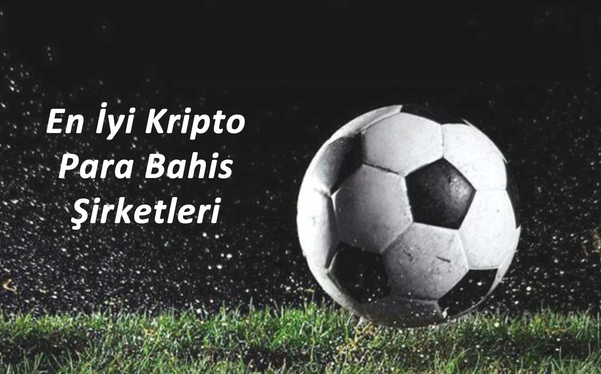 En İyi Kripto Para Bahis Şirketleri