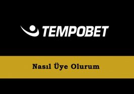 Tempobet Nasıl Üye Olunur?