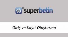 Süperbetin Giriş ve Kayıt Oluşturma