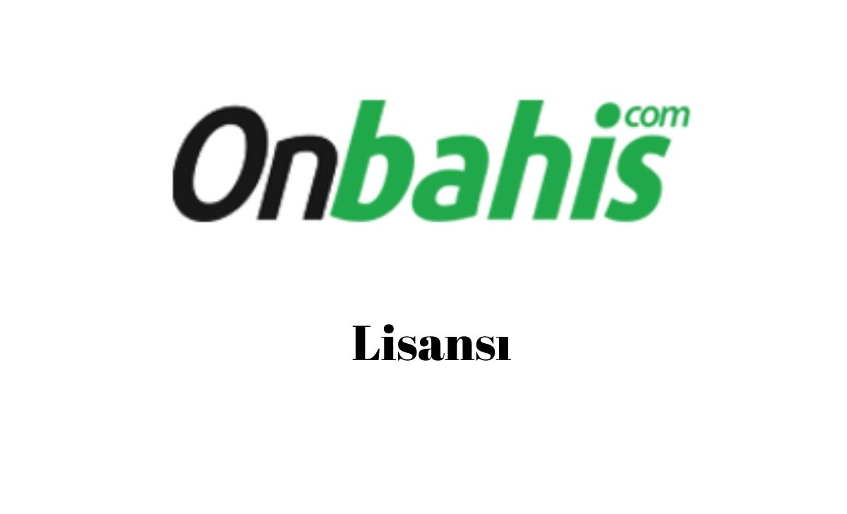 Onbahis Lisanslı mı?