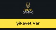 Pasha Gaming Şikayet Var