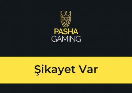Pasha Gaming Şikayet Var