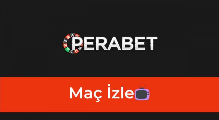 Perabet Maç İzle