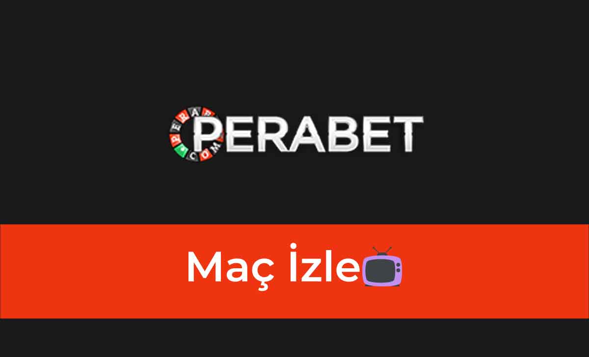 Perabet Maç İzle