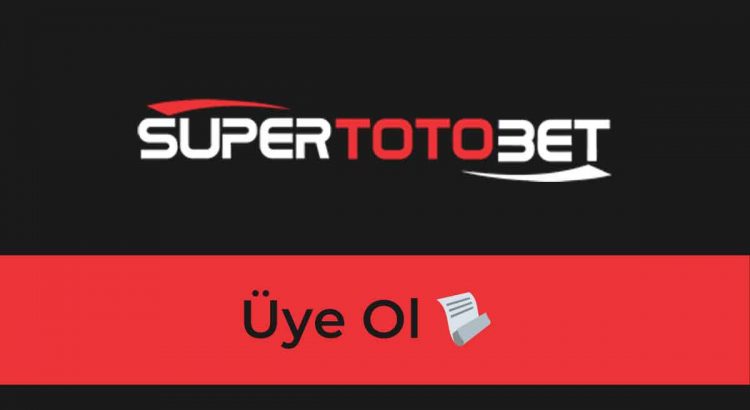 süpertotobet üye ol