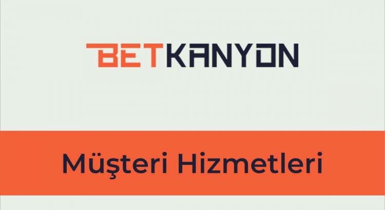 Betkanyon Müşteri Hizmetleri