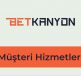 Betkanyon Müşteri Hizmetleri