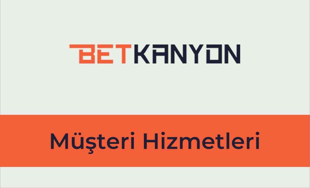 Betkanyon Müşteri Hizmetleri