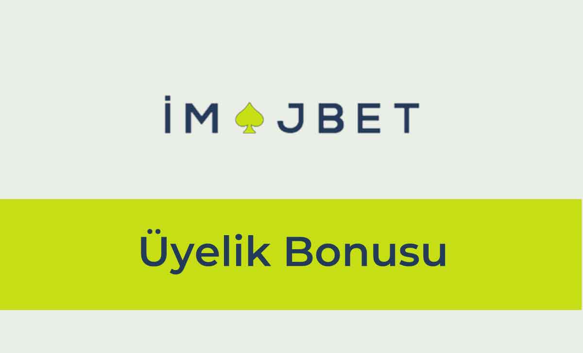 İmajbet üyelik bonusu