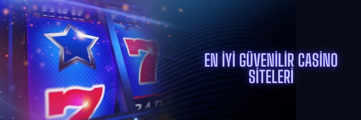 En İyi Güvenilir Casino Siteleri