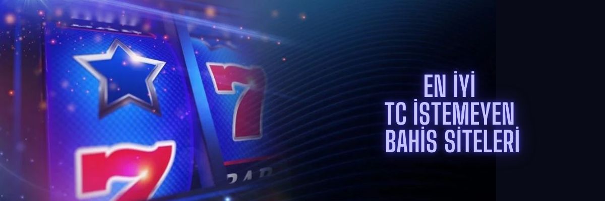 En İyi TC İstemeyen Bahis Siteleri