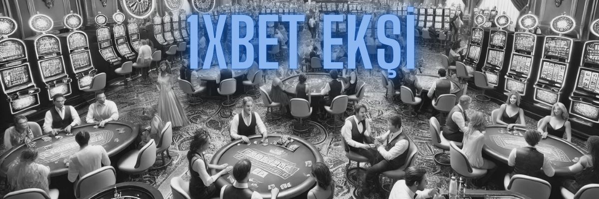 1xbet ekşi