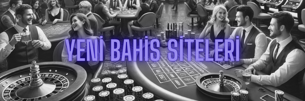 Yeni Bahis Siteleri